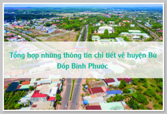 Tổng hợp những thông tin chi tiết về huyện Bù Đốp Bình Phước